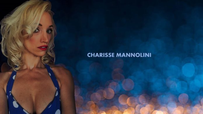 Charisse Mannolini Says “You’re Gonna’ Love Me!