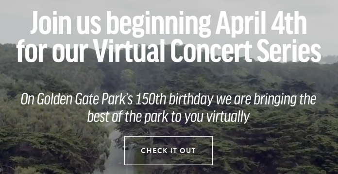 “Virtual Concert Series” At Golden Gate Park To Celebrate 150 Years The Golden Gate Park organizers confirmed that the 150 year celebration will be postponed to a later date.